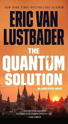 The Quantum Solution: An Evan Ryder Novel - Eric Van Lustbader - cover