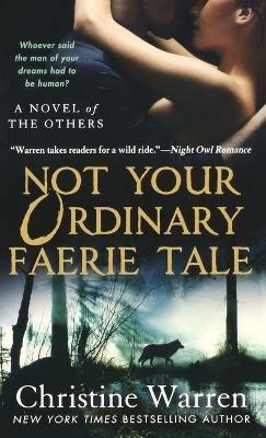 Not Your Ordinary Faerie Tale - Christine Warren - cover