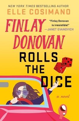 Finlay Donovan Rolls the Dice - Elle Cosimano - cover