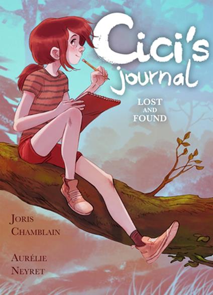 Cici's Journal: Lost and Found - Joris Chamblain,Aurélie Neyret - ebook