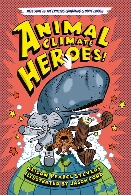 Animal Climate Heroes - Alison Pearce Stevens,Jason Ford - ebook