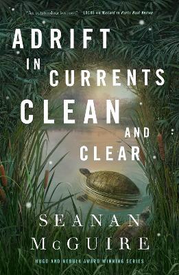 Adrift in Currents Clean and Clear - Seanan McGuire - cover