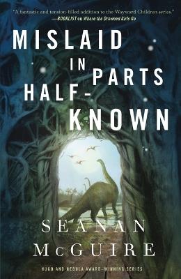 Mislaid in Parts Half-Known - Seanan McGuire - cover