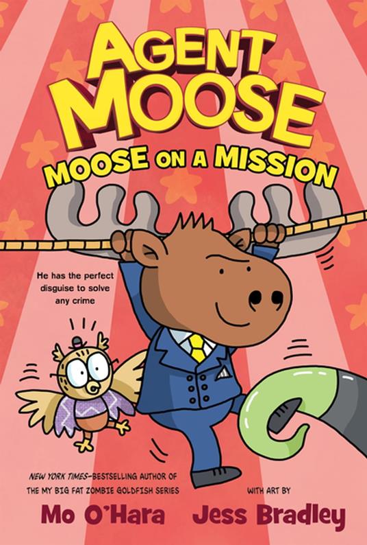 Agent Moose: Moose on a Mission - Mo O'Hara,Jess Bradley - ebook