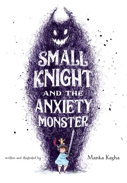Small Knight and the Anxiety Monster - Manka Kasha - ebook