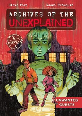 Archives of the Unexplained: Unwanted Guests - Steve Foxe - cover