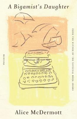 Bigamist's Daughter - Alice McDermott - cover