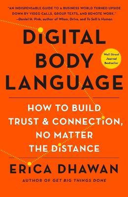 Digital Body Language: How to Build Trust and Connection, No Matter the Distance - Erica Dhawan - cover