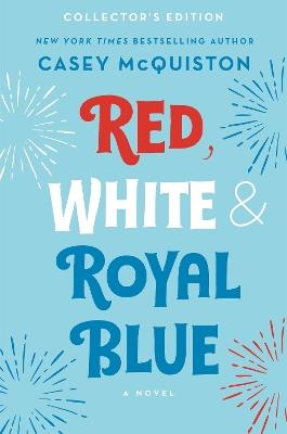 RED, WHITE & ROYAL BLUE: COLLECTOR'S EDITION - CASEY MCQUISTON - cover