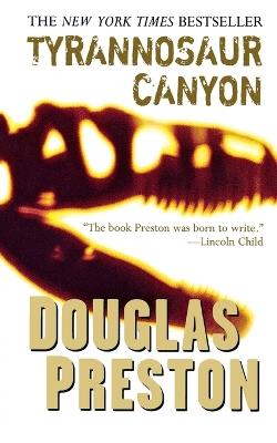 Tyrannosaur Canyon - Douglas Preston - cover
