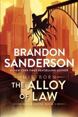 The Alloy of Law: A Mistborn Novel - Brandon Sanderson - cover