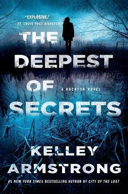 The Deepest of Secrets: A Rockton Novel - Kelley Armstrong - cover