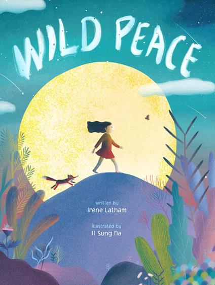 Wild Peace - Irene Latham,Il Sung Na - ebook