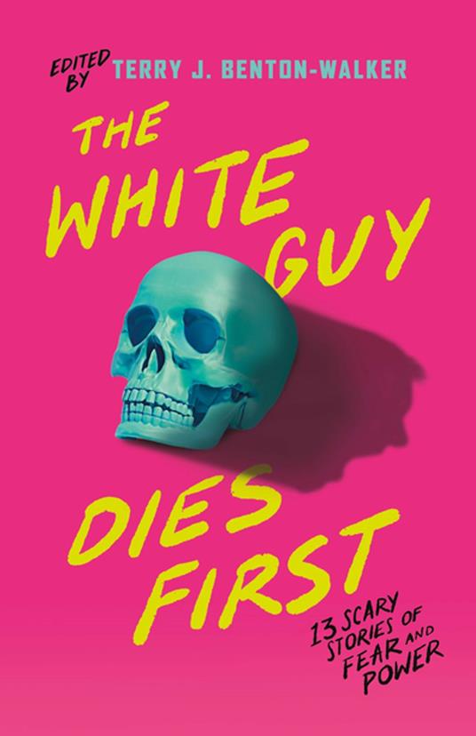 The White Guy Dies First - Faridah Àbíké-Íyímídé,Kalynn Bayron,Kendare Blake,Tiffany D. Jackson - ebook