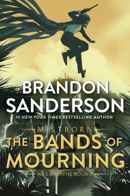 The Bands of Mourning: A Mistborn Novel - Brandon Sanderson - cover
