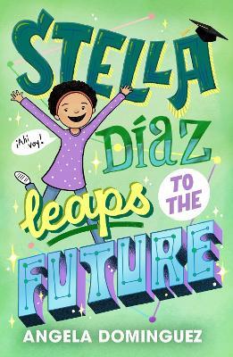 Stella Diaz Leaps to the Future - Angela Dominguez - cover