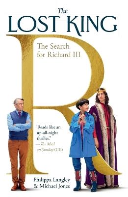 The Lost King: The Search for Richard III - Philippa Langley,Michael Jones - cover