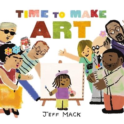 Time to Make Art - Jeff Mack - cover