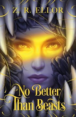 No Better Than Beasts - Z R Ellor - cover
