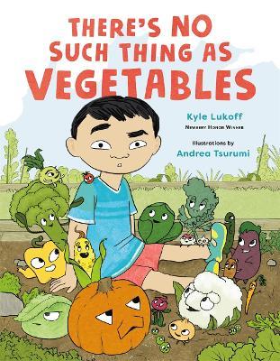 There’s No Such Thing as Vegetables - Kyle Lukoff - cover