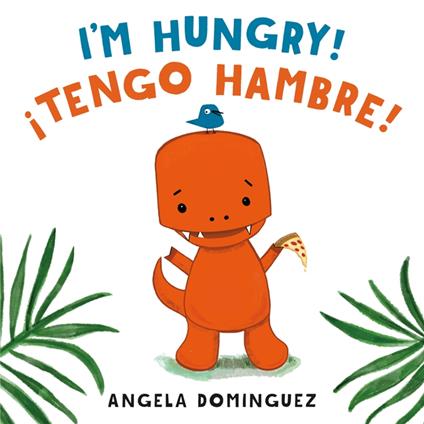 Lolo and Birdie: I'm Hungry! / ¡Tengo hambre! (Spanish bilingual) - Angela Dominguez - ebook