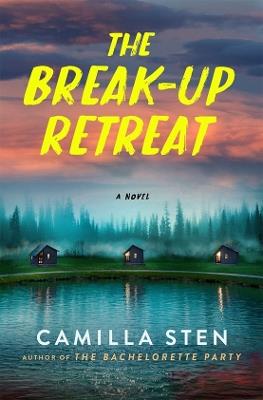 The Break-Up Retreat - Camilla Sten - cover