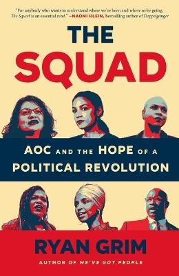 The Squad: Aoc and the Hope of a Political Revolution - Ryan Grim - cover