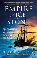 Empire of Ice and Stone: The Disastrous and Heroic Voyage of the Karluk