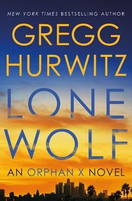 Lone Wolf: An Orphan X Novel - Gregg Hurwitz - cover