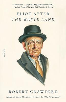 Eliot After 'The Waste Land' - Robert Crawford - cover