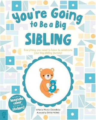 You’re Going to Be a Big Sibling: Everything You Need to Know to Celebrate Your Big-Sibling Journey - Manon Chevallerau - cover