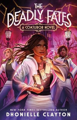 The Deadly Fates - Dhonielle Clayton - cover
