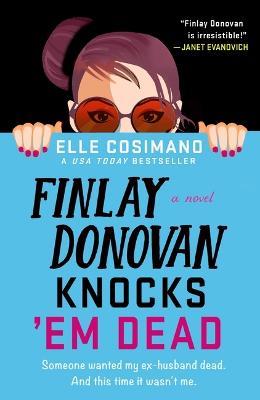 Finlay Donovan Knocks 'em Dead - Elle Cosimano - cover