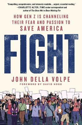 Fight: How Gen Z Is Channeling Their Fear and Passion to Save America - John Della Volpe - cover