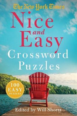 The New York Times Nice and Easy Crossword Puzzles: 100 Easy Puzzles - The New York Times - cover