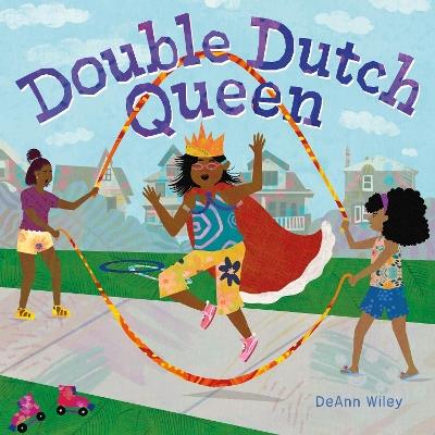 Double Dutch Queen - DeAnn Wiley - cover