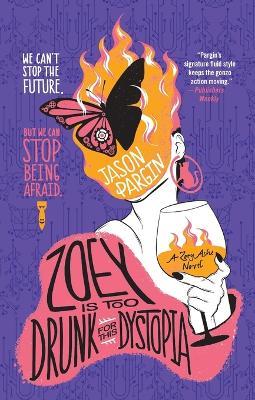 ZOEY IS TOO DRUNK FOR THIS DYSTOPIA - PARGIN JASON - cover