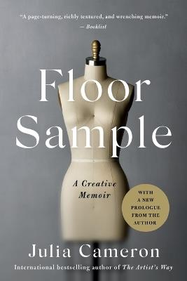 Floor Sample: A Creative Memoir - Julia Cameron - cover