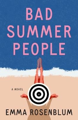 Bad Summer People - Emma Rosenblum - cover