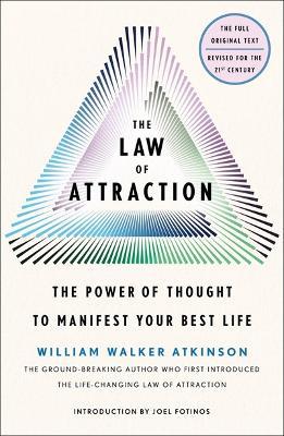The Law of Attraction: The Power of Thought to Manifest Your Best Life - William Walker Atkinson - cover