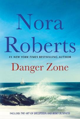 Danger Zone: Art of Deception and Risky Business: A 2-In-1 Collection - Nora Roberts - cover