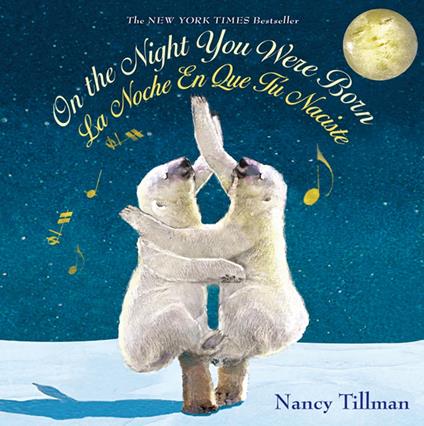 On the Night You Were Born / La Noche En Que Tú Naciste (Bilingual - English/Spanish) - Tillman Nancy - ebook