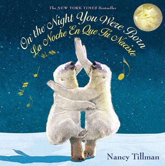 On the Night You Were Born / La Noche En Que Tú Naciste (Bilingual - English/Spanish) - Tillman Nancy - ebook
