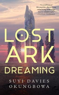 Lost Ark Dreaming - Suyi Davies Okungbowa - cover
