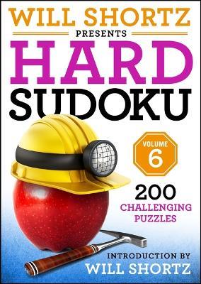 Will Shortz Presents Hard Sudoku Volume 6 - Will Shortz - cover