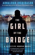 The Girl by the Bridge: A Detective Konrad Novel