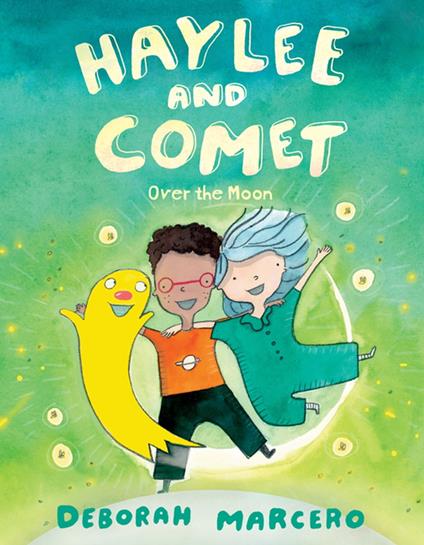 Haylee and Comet: Over the Moon - Deborah Marcero - ebook