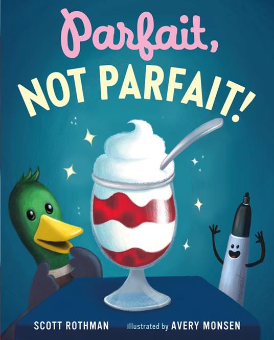 Parfait, Not Parfait! - Scott Rothman,Avery Monsen - ebook