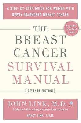 The Breast Cancer Survival Manual, Seventh Edition: A Step-By-Step Guide for Women with Newly Diagnosed Breast Cancer - John Link,Nancy Link - cover
