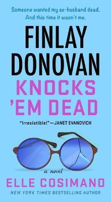 Finlay Donovan Knocks 'em Dead - Elle Cosimano - cover